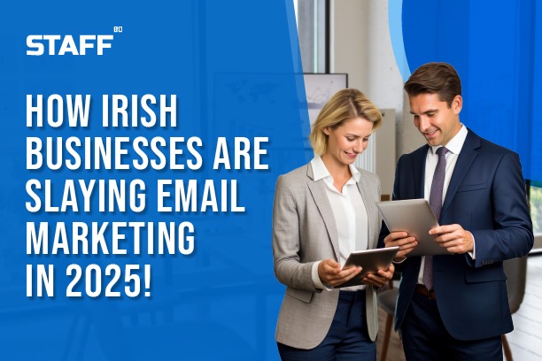 Two professionals, a man and a woman, discussing email marketing strategies in a modern office setting. The text overlay reads 'How Irish Businesses Are Slaying Email Marketing in 2025!
